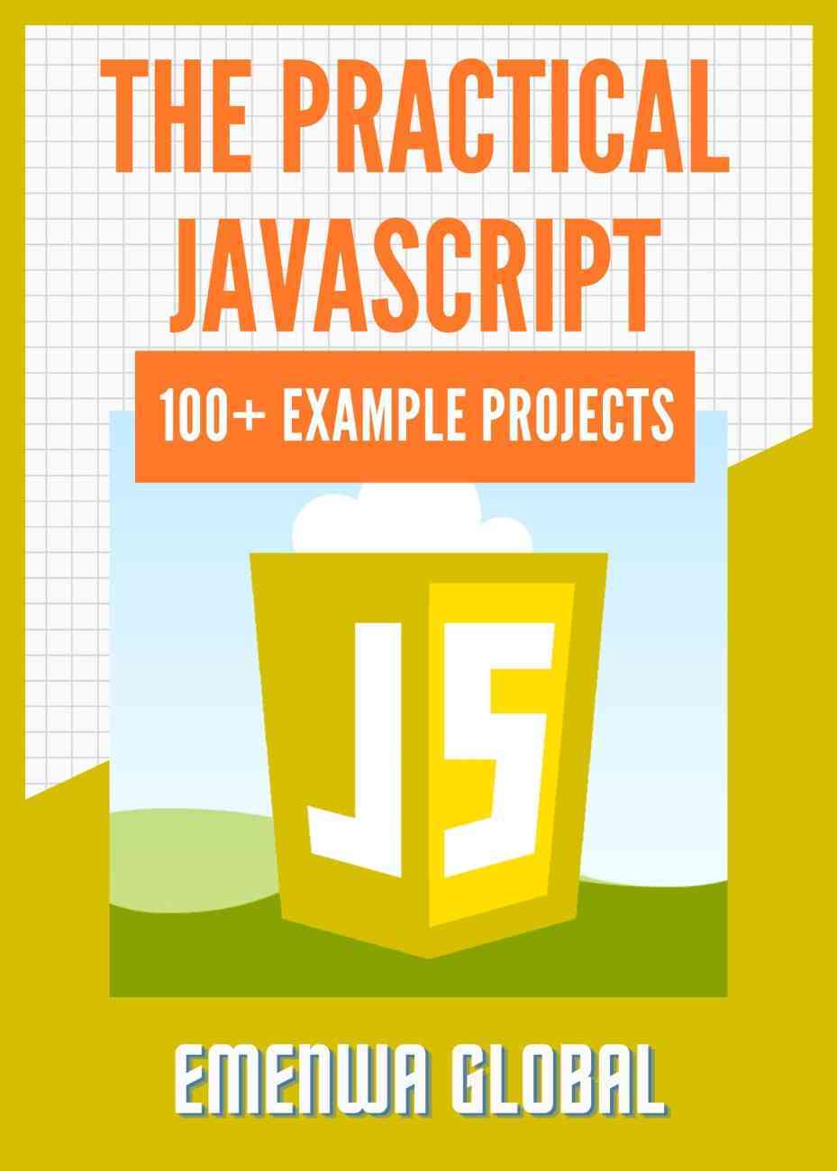 Practical JavaScript Programming Practices And Projects [eBook]